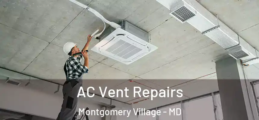  AC Vent Repairs Montgomery Village - MD