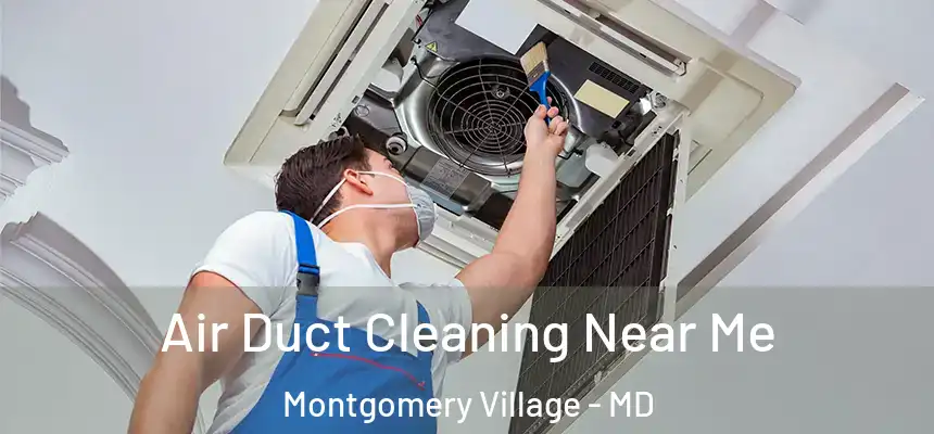  Air Duct Cleaning Near Me Montgomery Village - MD