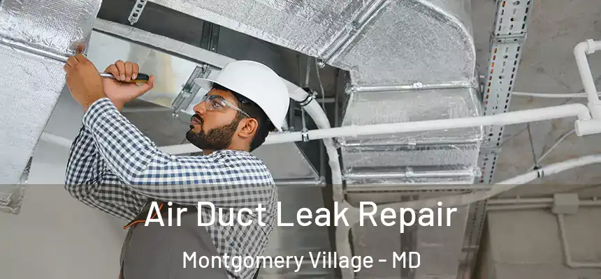  Air Duct Leak Repair Montgomery Village - MD