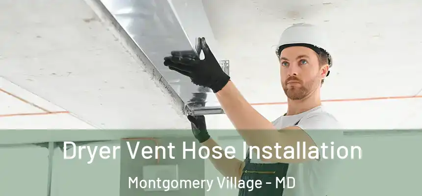  Dryer Vent Hose Installation Montgomery Village - MD