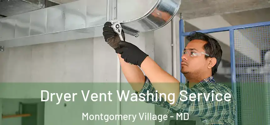  Dryer Vent Washing Service Montgomery Village - MD