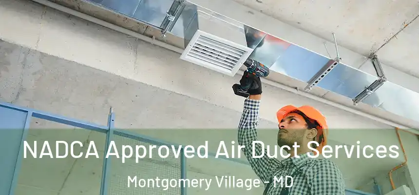  NADCA Approved Air Duct Services Montgomery Village - MD